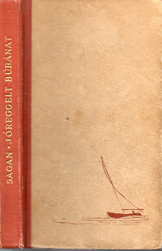 Francoise Sagan: Jóreggelt, búbánat