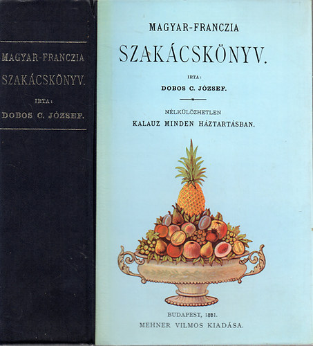 Dobos C. József: Magyar-franczia szakácskönyv (Reprint)