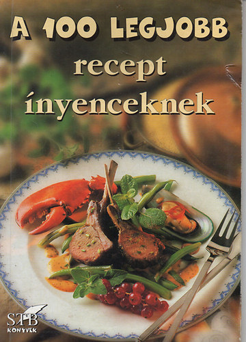 Bártfai; Mózes (szerk.): A 100 legjobb recept ínyenceknek