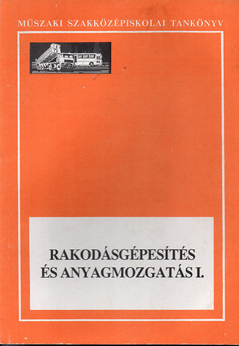 Prezenszki Józsefné: Rakodásgépesítés és anyagmozgatás I.