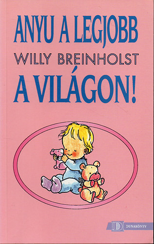 Willy Breinholst: Anyu a legjobb a világon!