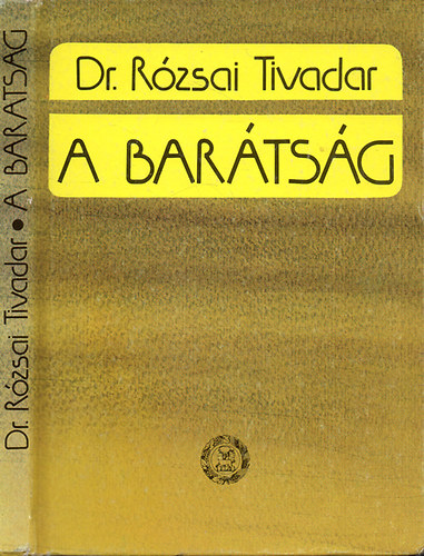 Dr. Rózsai Tivadar: A barátság