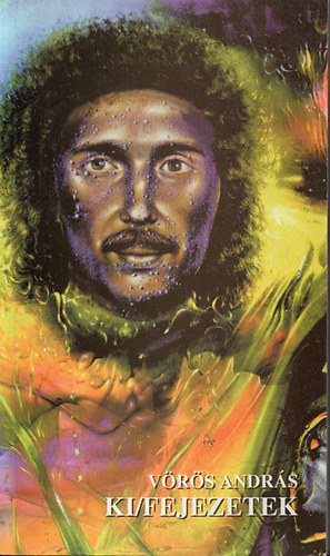 Vörös András: Ki/fejezetek