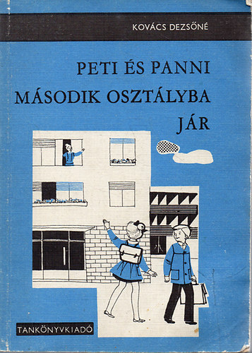 Kovács Dezsőné: Peti és Panni második osztályba jár