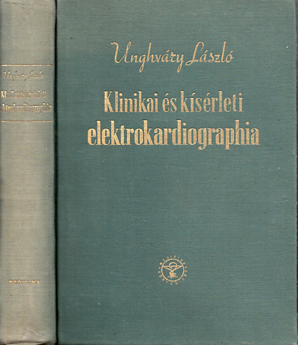 Unghváry László: Klinikai és kísérleti elektrokardiographia