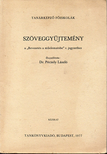 Péczely László: Szöveggyűjtemény a "Bevezetés a műelemzésbe" c. jegyzethez