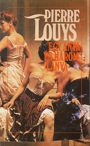Pierre Louys: Egy anya és három lánya