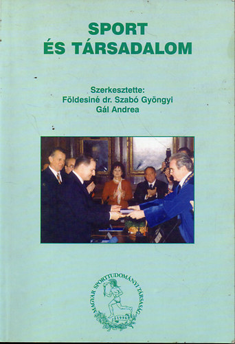 Földesiné dr. Szabó Gyöngyi-Gál Andrea (szerk.): Sport és társadalom