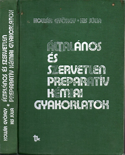 Kollár György-Kis Júlia: Általános és szervetlen preparatív kémiai gyakorlatok