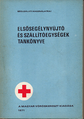 : Elsősegélynyújtó és szállítóegységek tankönyve