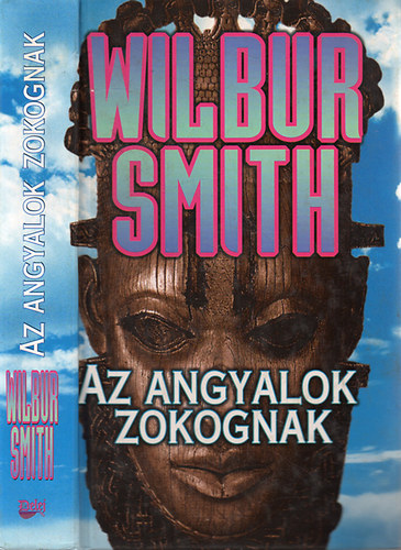 Wilbur Smith: Az angyalok zokognak