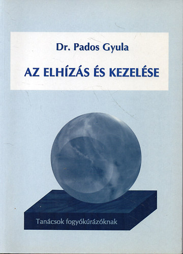 Dr. Pados Gyula: Az elhízás és kezelése - Tanácsok fogyókúrázóknak