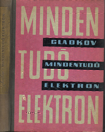 K.A. Gladkov: Mindentudó elektron