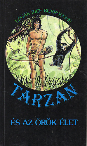 Edgar Rice Burroughs: Tarzan és az örök élet