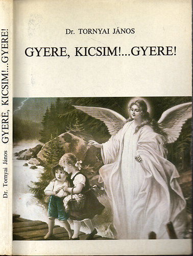 Dr. Tornyai János: Gyere, kicsim!...gyere!