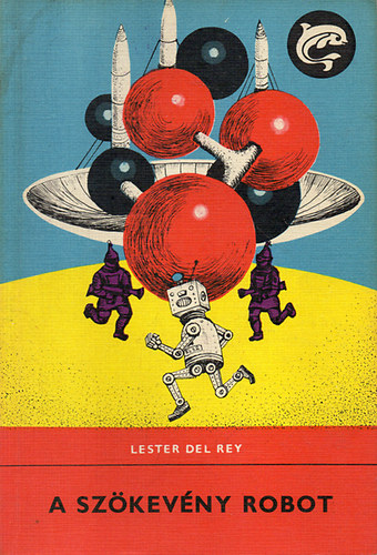 Lester del Rey: A szökevény robot (Delfin könyvek)