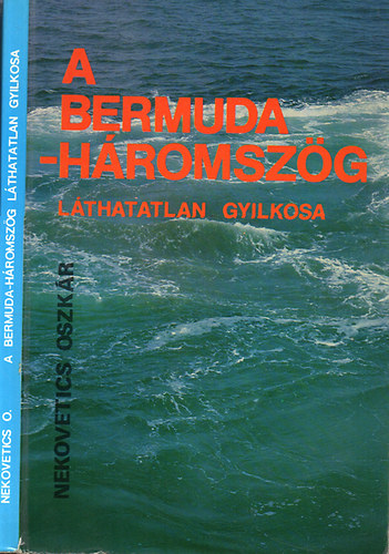 Nekovetics Oszkár: A Bermuda-háromszög láthatatlan gyilkosa