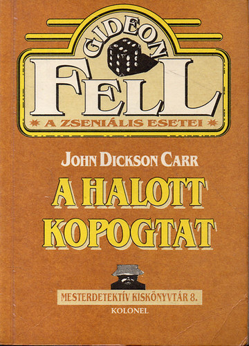 John Dickson Carr: A halott kopogtat (Gideon Fell, a zseniális esetei)