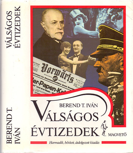 Berend T. Iván: Válságos évtizedek - A 20. század első fele közép- és kelet-európai történetének interpretációja