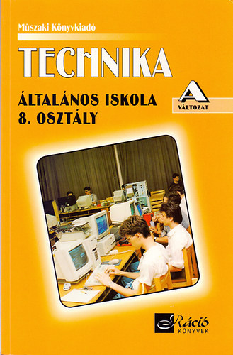 Dr. Vida József Csanálosi István: Technika (Általános iskola 8. osztály) A változat