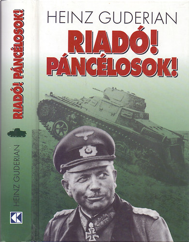 Heinz Guderian: Riadó! Páncélosok!