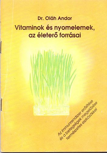 Oláh Andor: Vitaminok és nyomelemek, az életerő forrásai