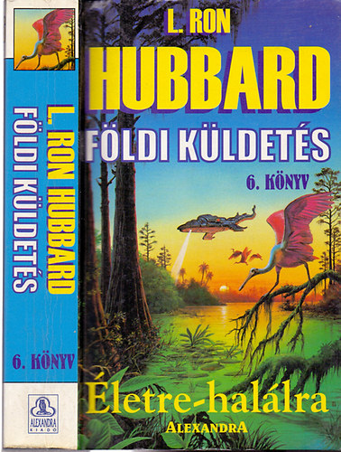 L.Ron Hubbard: Földi küldetés 6.-Életre-halálra