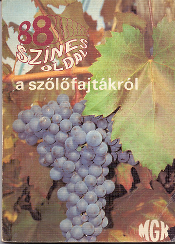 Dr. Csepregi-Dr. Zilai: 88 színes oldal a szőlőfajtákról