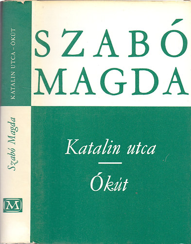 Szabó Magda: Katalin utca - Ókút