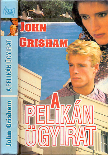 John Grisham: A Pelikán ügyirat