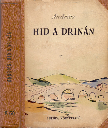 Ivo Andric: Híd a Drinán