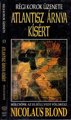 Nicolaus Blond: Régi korok üzenete - Atlantisz árnya kísért (Stonehenge feltárja titkát)
