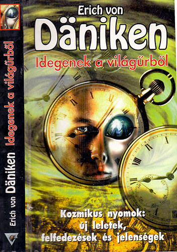 Erich von Däniken: Idegenek a világűrből