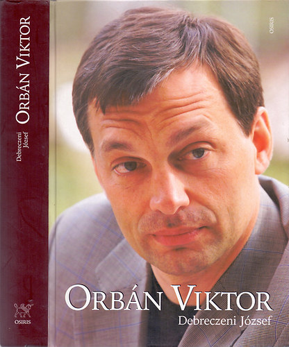 Debreczeni József: Orbán Viktor