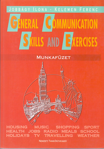 Jobbágy Ilona; Kelemen Ferenc: General Communication Skills and Exercises Munkafüzet