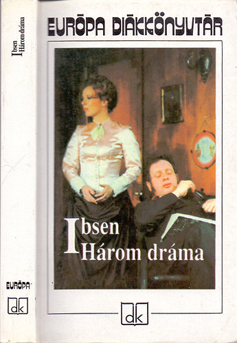 Henrik Ibsen: Három dráma (Nóra / A vadkacsa / Solness építőmester)
