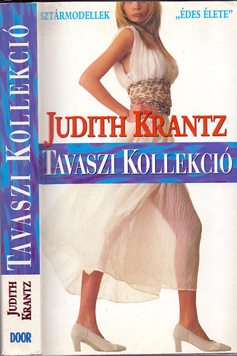 Judith Krantz: Tavaszi Kollekció (Sztármodellek "Édes élete")