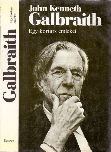 John Kenneth Galbraith: Egy kortárs emlékei