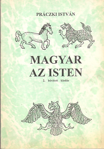 Práczki István: Magyar az Isten