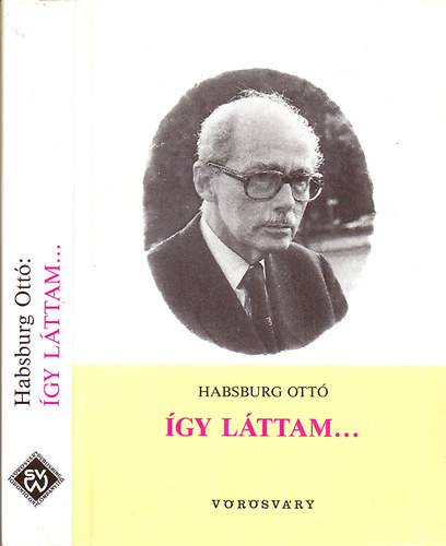 Habsburg Ottó: Így láttam...(1990-1991-1992)