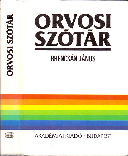 Brencsán János: Orvosi szótár - Orvosi kifejezések magyarázata