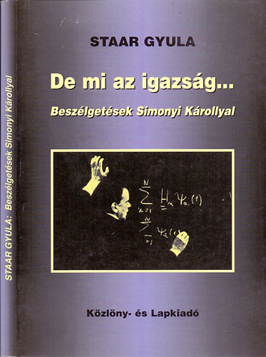 Staar Gyula: De mi az igazság...