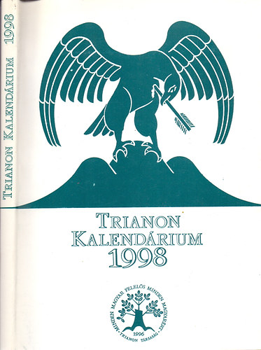 Kiss Dénes (szerk.): Trianon Kalendárium 1998 - Magyar olvasókönyv