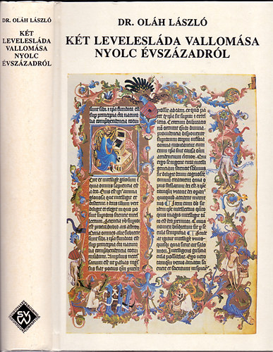 Dr. Oláh László: Két levelesláda vallomása nyolc évszázadról