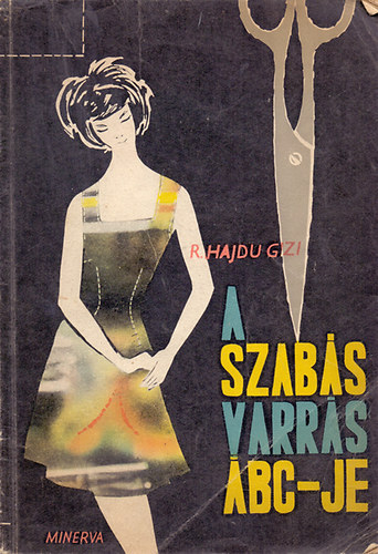 Rózsáné Hajdu Gizi: A szabás-varrás ÁBC-je.