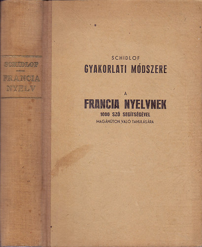 Átdolgozta: Dr. Honti Rezső: Schidlof - A francia nyelvnek 1000 szó segítségével magánúton való megtanulására
