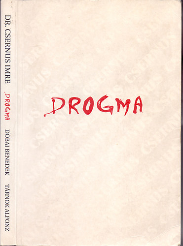 Csernus Imre - Dobai Benedek - Tárnok Alfonz: Drogma