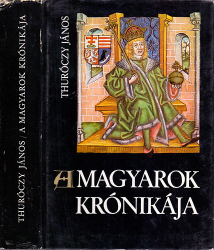 Thuróczy János: A magyarok krónikája