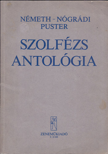 Németh Rudolf, Nógrádi László, Puster János: Szolfézs antológia