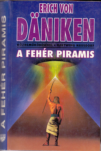 Hartwing Hausdorf; (Erich von Daniken közreműködésével): A fehér piramis